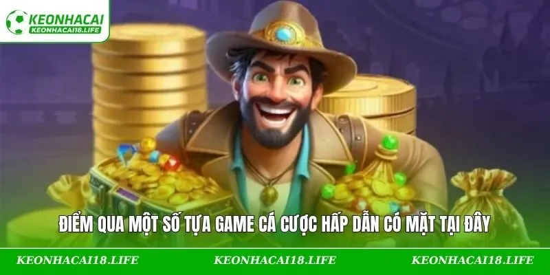 Điểm qua một số tựa game cá cược hấp dẫn có mặt tại đây